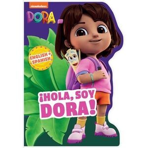 Dora the Explorer: ¡Hola, Soy Dora! (a Dora the Explorer Nickelodeon English-Spa
